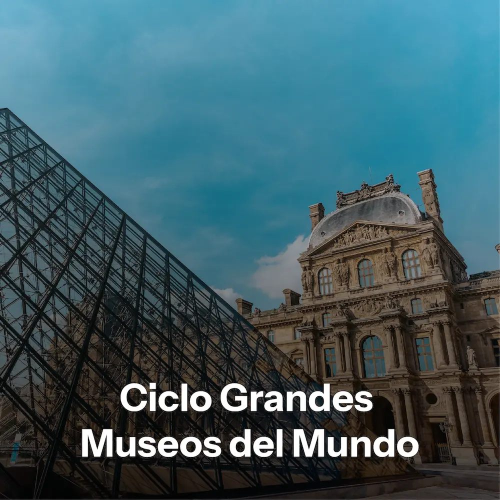 Ciclo Grandes Museos del Mundo
