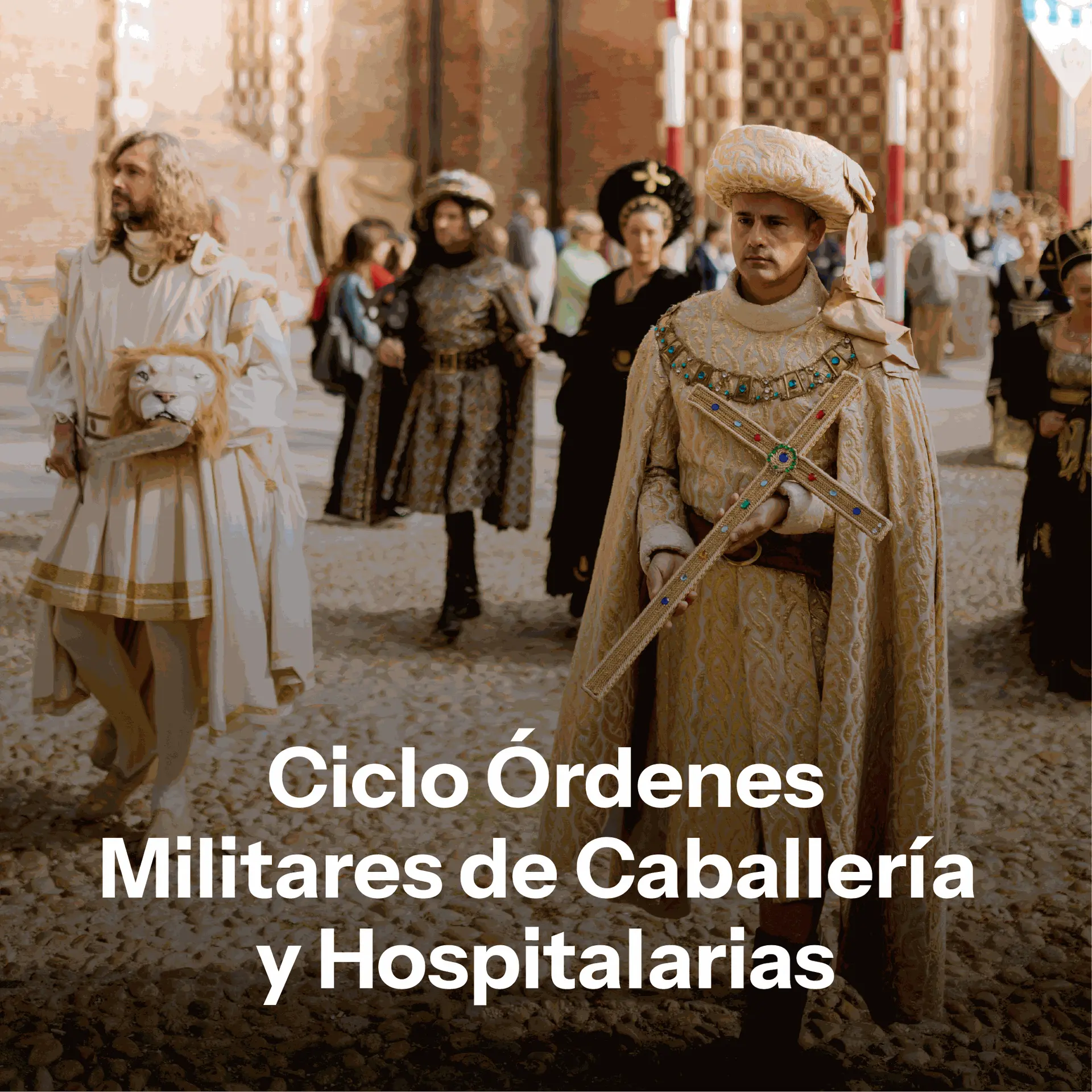 Ciclo Órdenes Militares de Caballería y Hospitalarias