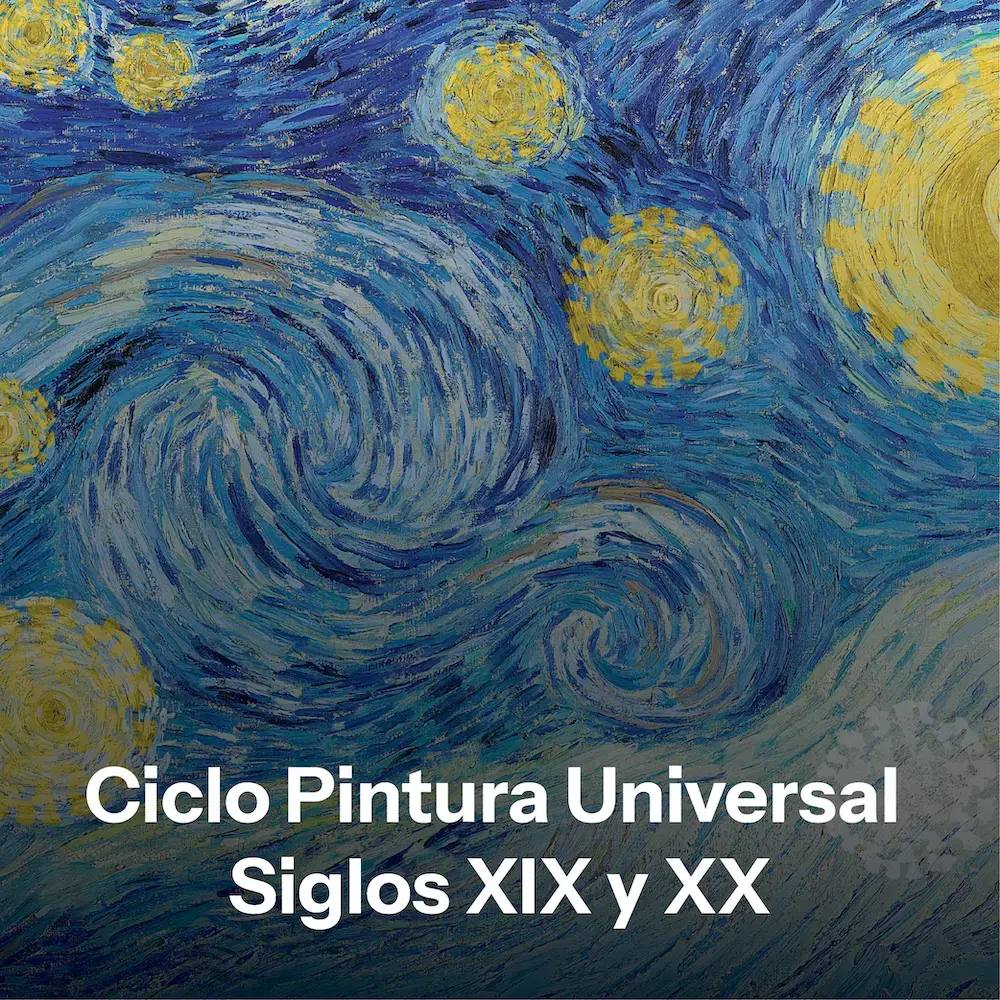 Ciclo Pintura Universal Siglos XIX y XX